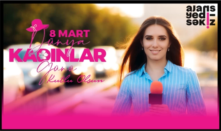 8 Mart'ta Ne Oldu?