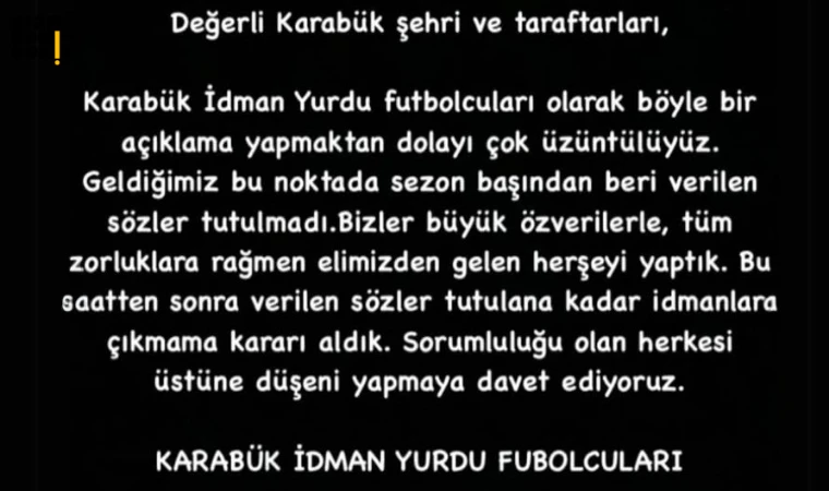 Temsilcimiz futbolcular antrenmana çıkmama kararı aldılar.